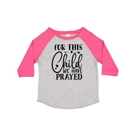 Inktastic Baby for This Child We Have Prayed Boys or Girls Toddler T-Shirt