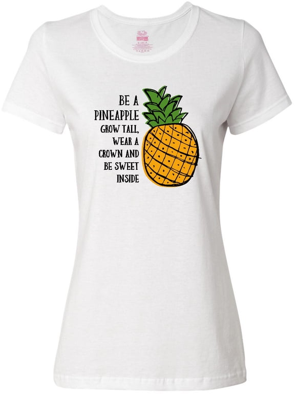 Be A Pineapple Women's T-Shirt