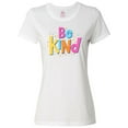 thumbnail image 1 of Inktastic Be Kind Inspirational Quote in Color Women's T-Shirt, 1 of 5