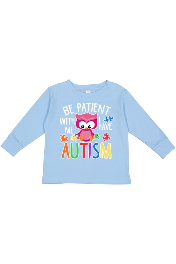 Be Patient with Me I Have Autism with Owl and Puzzle Pieces White Text Boys or Girls Long Sleeve Toddler T-Shirt