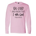 thumbnail image 1 of Inktastic Be Still and Know That I Am God Psalm 46:10 Long Sleeve T-Shirt, 1 of 5