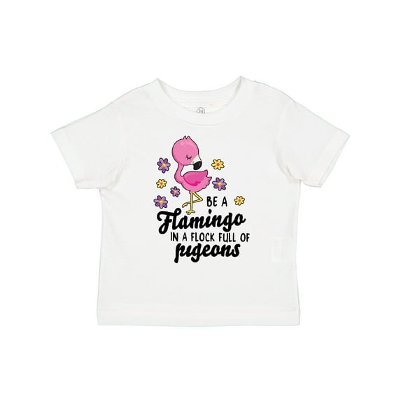 Inktastic Be a Flamingo in a Flock of Pigeons with Flowers Girls Toddler T-Shirt