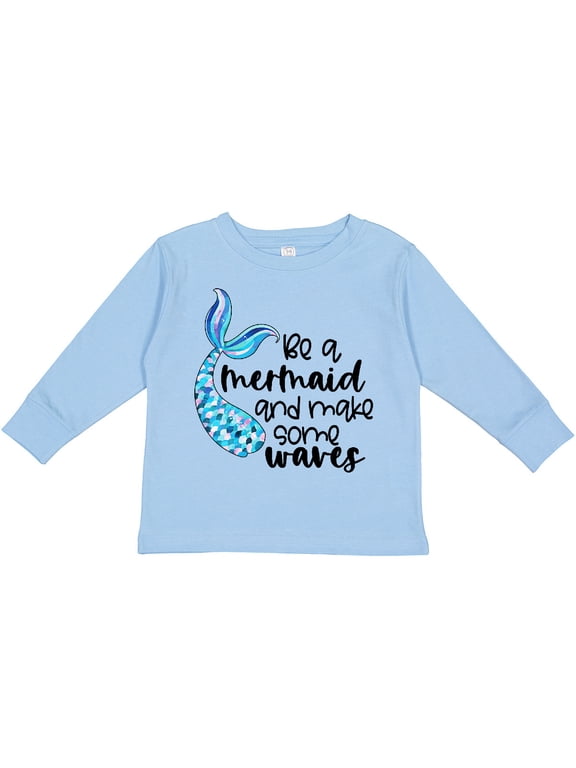 Be a Mermaid and Make Some Waves with Blue Mermaid Tale Boys or Girls Long Sleeve Toddler T-Shirt