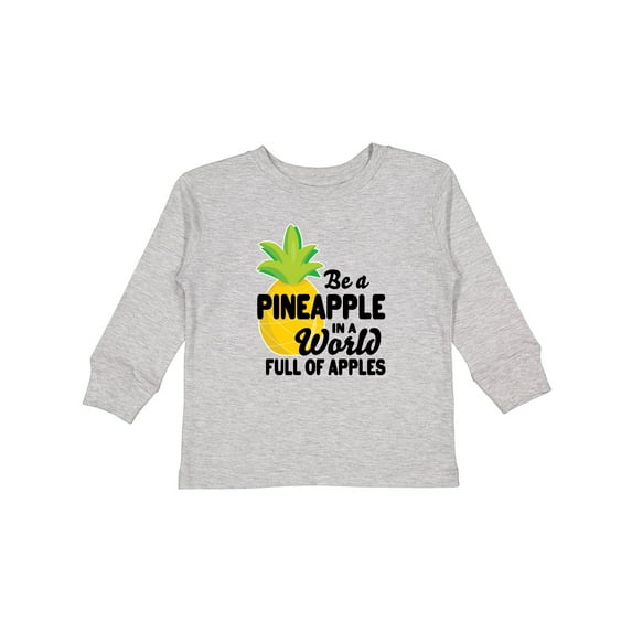 Inktastic Be a Pineapple in a World Full of Apples Boys or Girls Long Sleeve Toddler T-Shirt