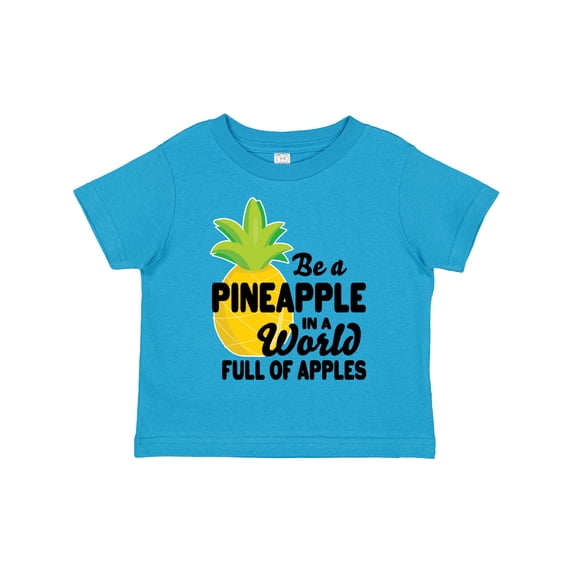 Inktastic Be a Pineapple in a World Full of Apples Boys or Girls Toddler T-Shirt