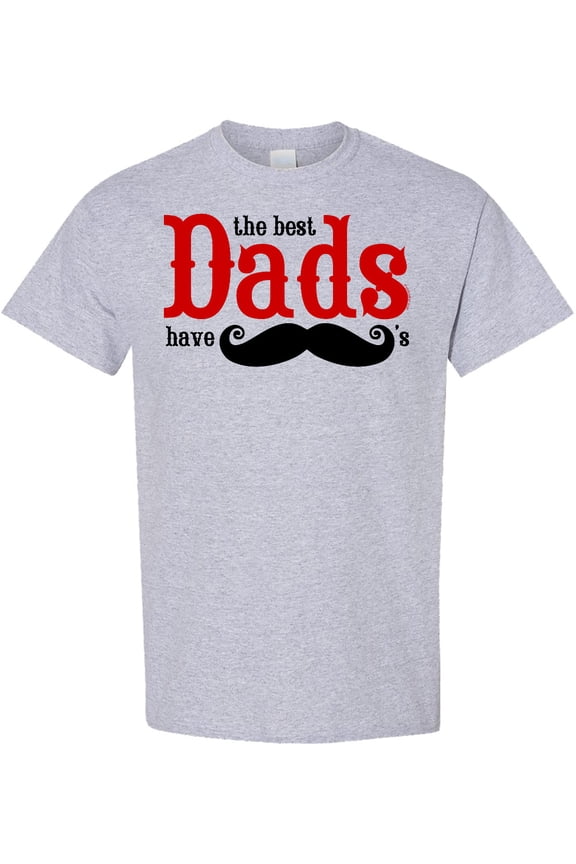 Best Dads Have Mustaches T-Shirt