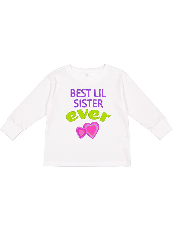 Best Lil Sister Ever Girls Long Sleeve Toddler T-Shirt