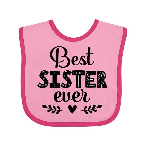 Inktastic Best Sister Ever Gift Girls Baby Bib