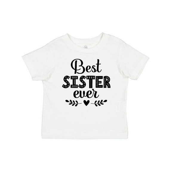 Inktastic Best Sister Ever Girls Baby T-Shirt