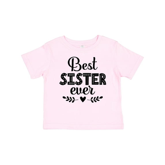 Inktastic Best Sister Ever Girls Baby T-Shirt