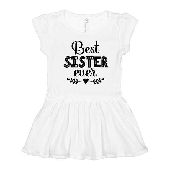 Inktastic Best Sister Ever Gift Girls Toddler Dress