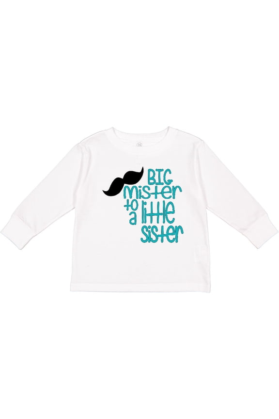 Big Mister to a Little Sister Boys Long Sleeve Toddler T-Shirt