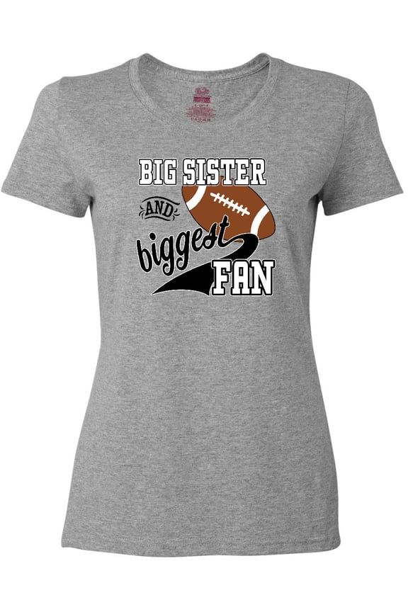 Big Sister and Biggest Fan- Football Player Women's T-Shirt