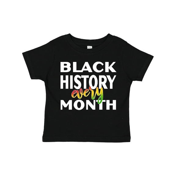 Inktastic Black History Every Month Boys or Girls Toddler T-Shirt