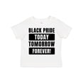 thumbnail image 1 of Inktastic Black History Month Black Pride Today Tomorrow Forever Boys or Girls Toddler T-Shirt, 1 of 5