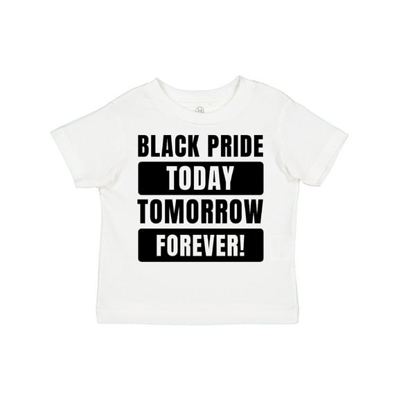 Inktastic Black History Month Black Pride Today Tomorrow Forever Boys or Girls Toddler T-Shirt