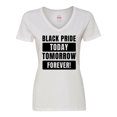thumbnail image 1 of Inktastic Black History Month Black Pride Today Tomorrow Forever Women's V-Neck T-Shirt, 1 of 5