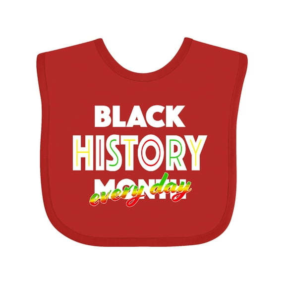 Inktastic Black History Month Every Day Boys or Girls Baby Bib
