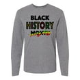 thumbnail image 1 of Inktastic Black History Month Every Day Long Sleeve T-Shirt, 1 of 5