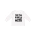 thumbnail image 1 of Inktastic Black History Proud African Ancestry Boys or Girls Long Sleeve Toddler T-Shirt, 1 of 5