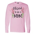 thumbnail image 1 of Inktastic Blessed to Be a Mom Pink Flowers Long Sleeve T-Shirt, 1 of 5