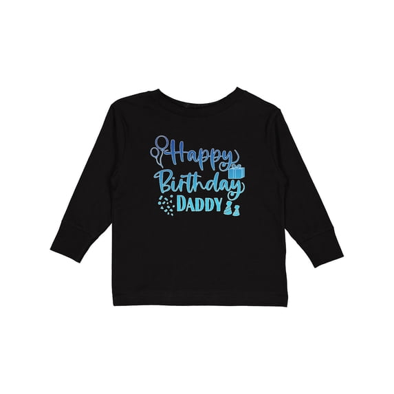 Inktastic Blue Happy Birthday Daddy Boys or Girls Long Sleeve Toddler T-Shirt