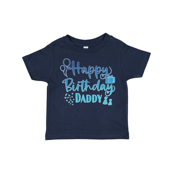 Inktastic Blue Happy Birthday Daddy Boys or Girls Toddler T-Shirt
