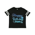 thumbnail image 1 of Inktastic Blue Happy Birthday Daddy Boys or Girls Toddler T-Shirt, 1 of 5
