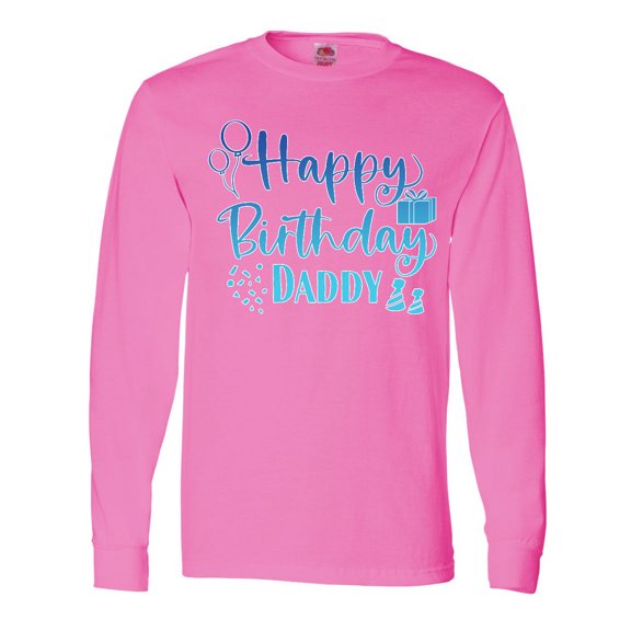 Inktastic Blue Happy Birthday Daddy Long Sleeve T-Shirt
