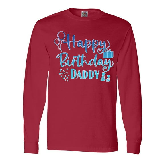 Inktastic Blue Happy Birthday Daddy Long Sleeve T-Shirt