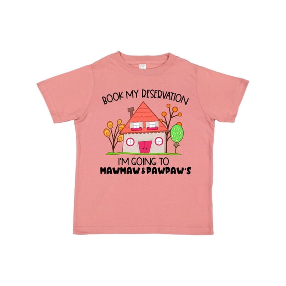 Inktastic Book My Reservation I'm Going to Mawmaw and Pawpaw's House Boys or Girls Toddler T-Shirt