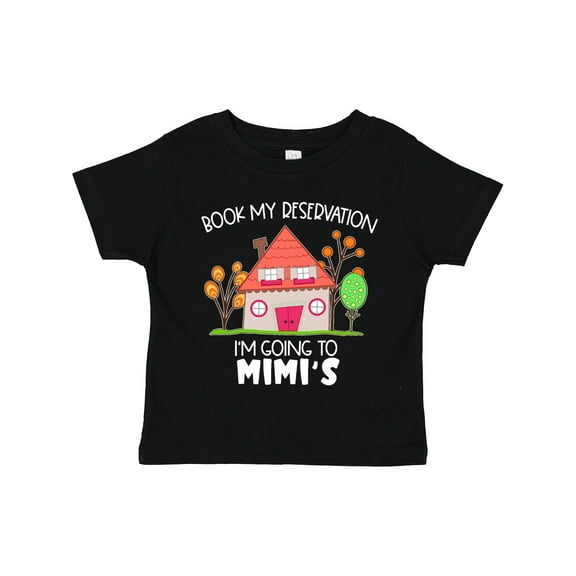 Inktastic Book My Reservation I'm Going to Mimi's- House Boys or Girls Toddler T-Shirt