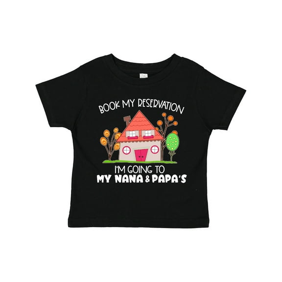 Inktastic Book My Reservation I'm Going to My Nana and Papa's House Boys or Girls Toddler T-Shirt