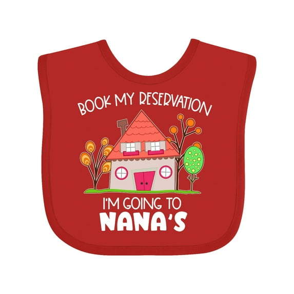 Inktastic Book My Reservation I'm Going to Nana's- House Boys or Girls Baby Bib