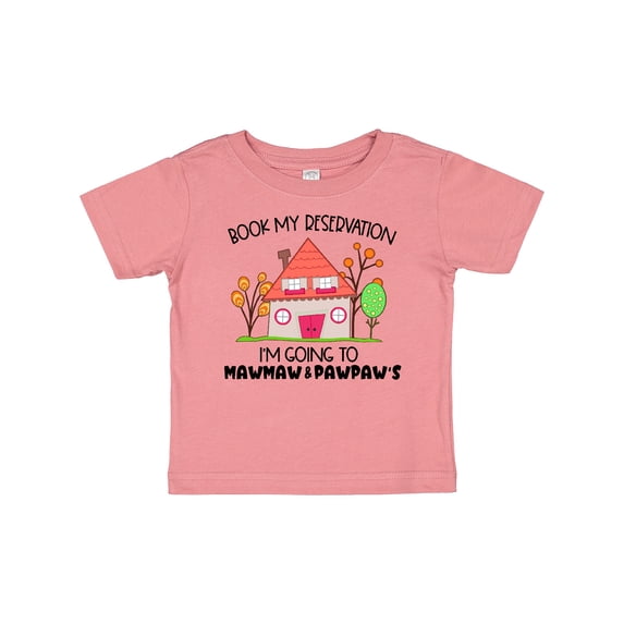 Inktastic Book my Reservation I'm Going To Mawmaw and Pawpaw's- House Boys or Girls Baby T-Shirt