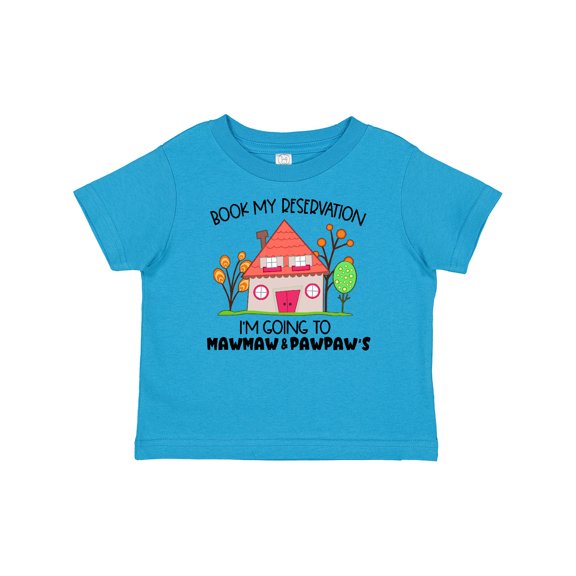 Inktastic Book my Reservation I'm Going To Mawmaw and Pawpaw's- House Boys or Girls Baby T-Shirt