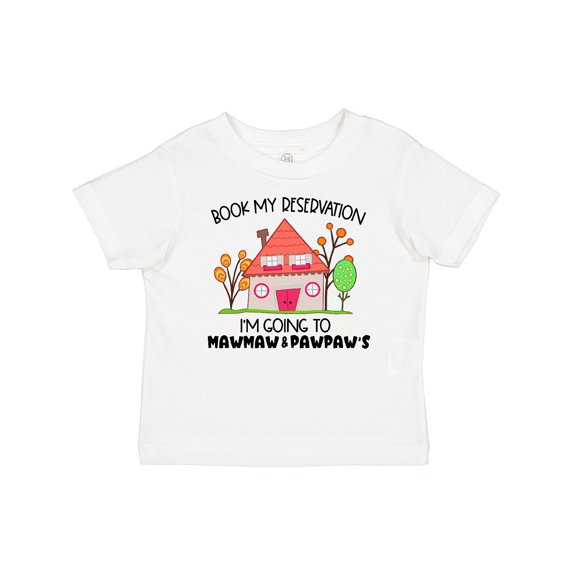 Inktastic Book my Reservation I'm Going To Mawmaw and Pawpaw's- House Boys or Girls Baby T-Shirt