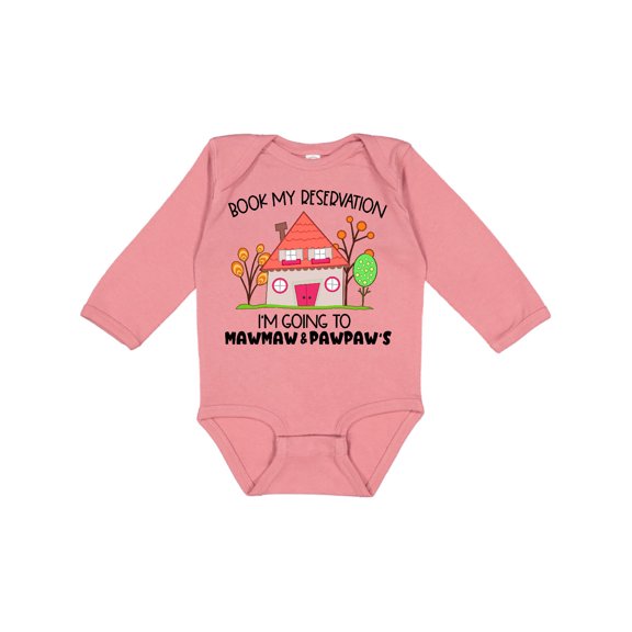 Inktastic Book my Reservation I'm Going To Mawmaw and Pawpaw's- House Boys or Girls Long Sleeve Baby Bodysuit