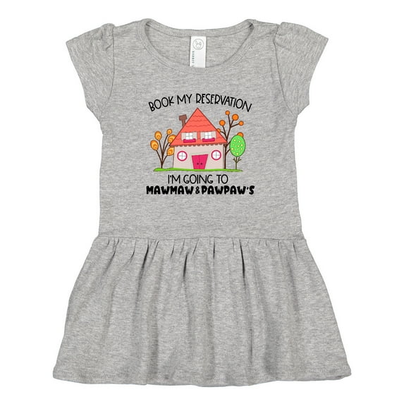 Inktastic Book my Reservation I'm Going To Mawmaw and Pawpaw's- House Girls Toddler Dress
