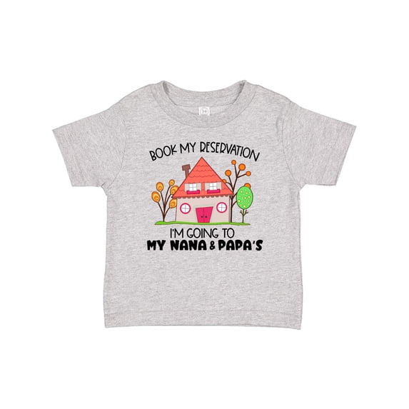 Inktastic Book my Reservation I'm Going To My Nana and Papa's- House Boys or Girls Baby T-Shirt
