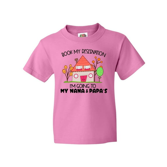 Inktastic Book my Reservation I'm Going To My Nana and Papa's- House Youth T-Shirt