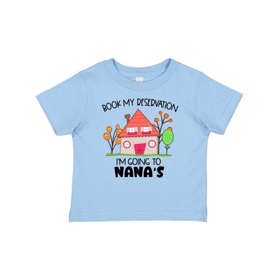 Inktastic Book my Reservation I'm Going To Nana's- House Boys or Girls Baby T-Shirt
