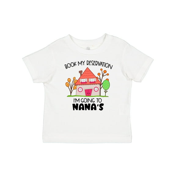 Inktastic Book my Reservation I'm Going To Nana's- House Boys or Girls Baby T-Shirt