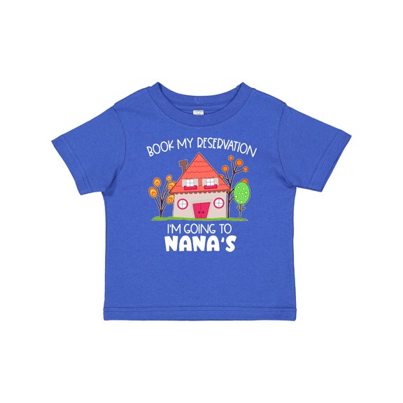 Inktastic Book my Reservation I'm Going To Nana's- House Boys or Girls Baby T-Shirt
