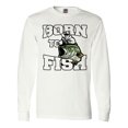 thumbnail image 1 of Inktastic Born to Fish Long Sleeve T-Shirt, 1 of 5