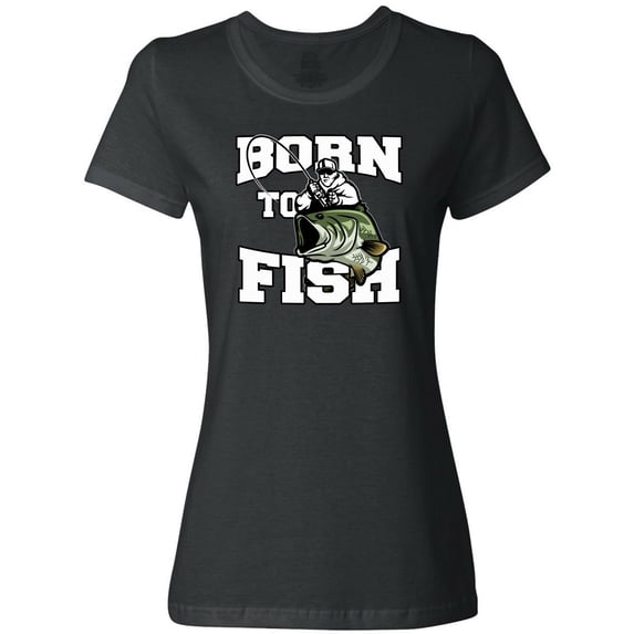 Inktastic Born to Fish Women's T-Shirt
