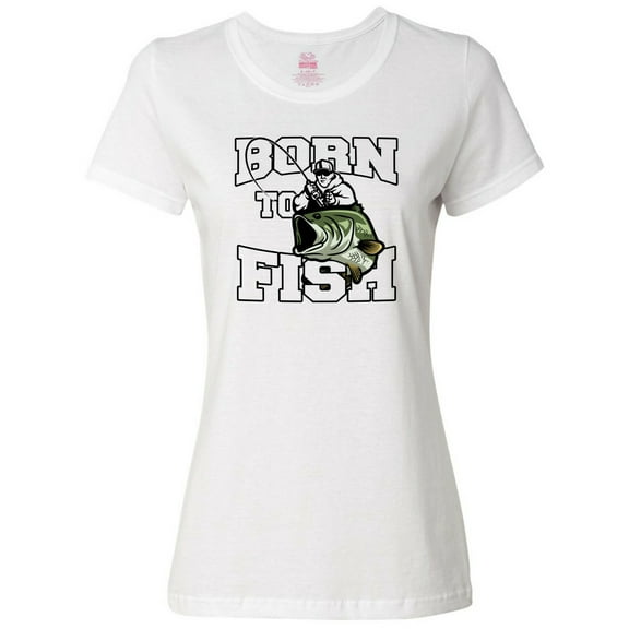 Inktastic Born to Fish Women's T-Shirt