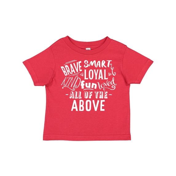 Inktastic Brave Smart Loyal Kind Fun Loved All of the Above Boys or Girls Toddler T-Shirt