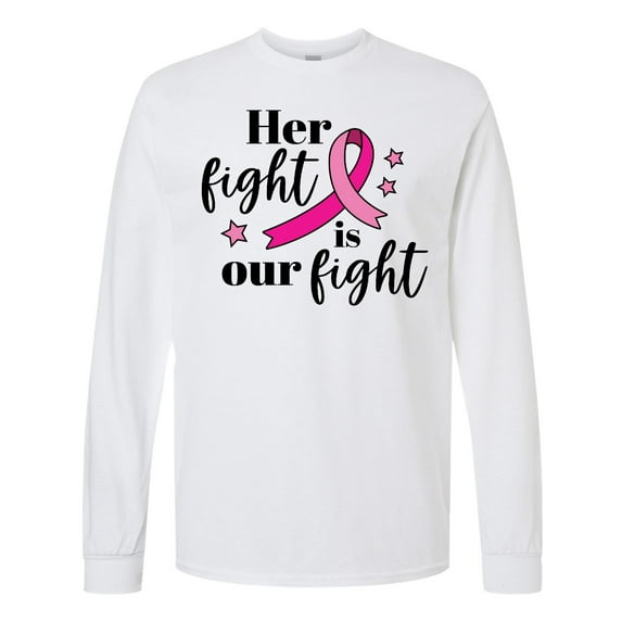 Inktastic Breast Cancer Awareness Her Fight is Our Fight Long Sleeve T-Shirt