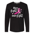thumbnail image 1 of Inktastic Breast Cancer Awareness Her Fight is our fight Long Sleeve T-Shirt, 1 of 5